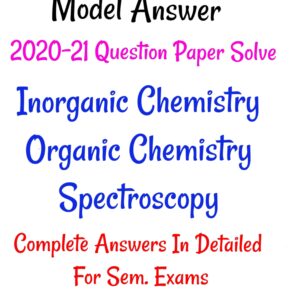 【Model Answer for 3rd Semester-ORGANIC CHEMISTRY, PHYSICAL CHEMISTRY, SPECTROSCOPY 】Complete Answer & Question paper